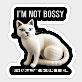 I'm Not Bossy | White Fuzzy Cat - PanfurWare LLC Sticker